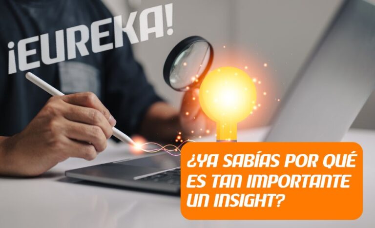 ¿Qué es un Insight y por qué puede cambiar el rumbo de tu estrategia?