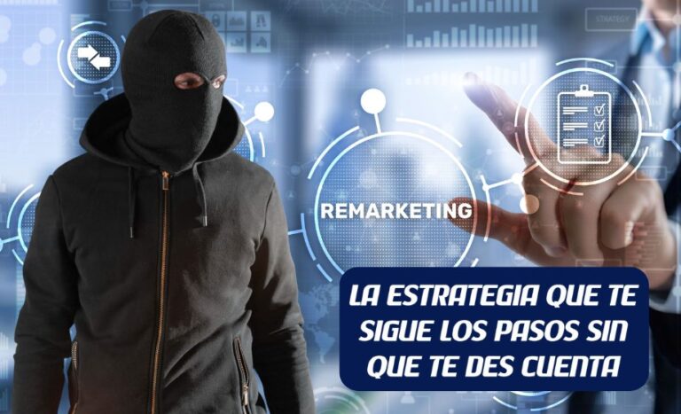 Remarketing: la técnica de perseguir sin ser molesto